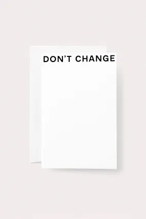 Don't Change Card