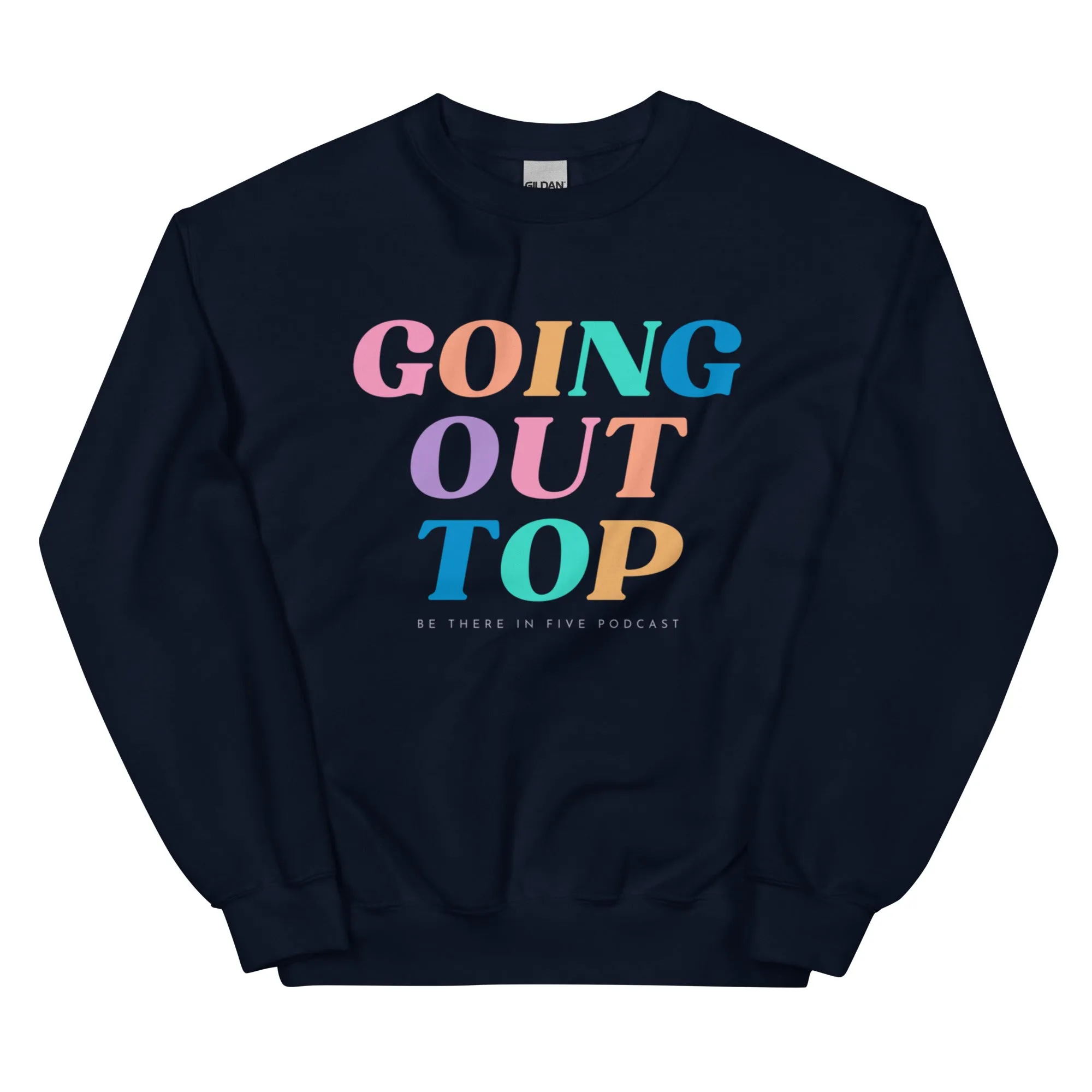 Going Out Top with Crest on Back Multicolored Unisex Sweatshirt by Be There in Five