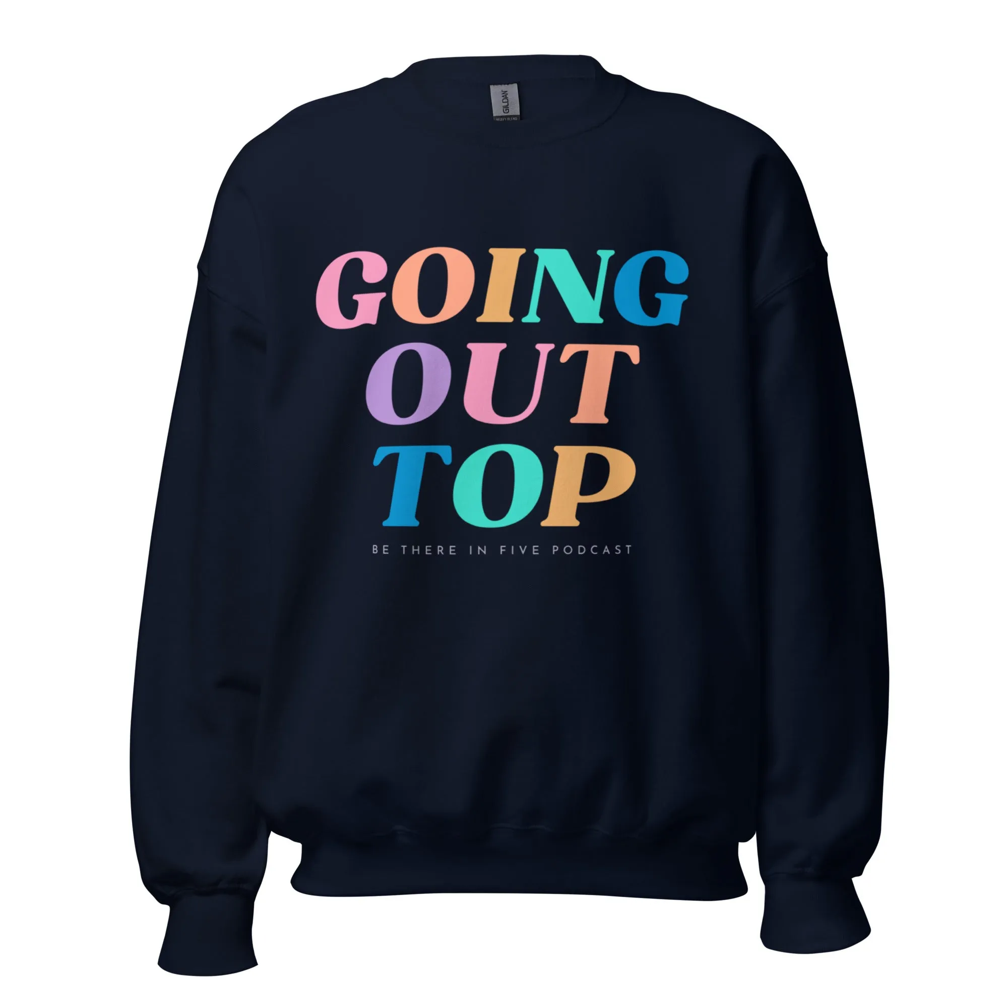 Going Out Top with Crest on Back Multicolored Unisex Sweatshirt by Be There in Five